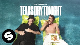 CYRIL, James Blunt - Tears Dry Tonight (Official Audio)