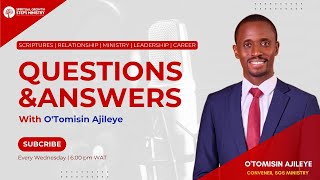 EP13 - QUESTIONS AND ANSWER WITH O'TOMISIN AJILEYE || 16 - 07 - 2025