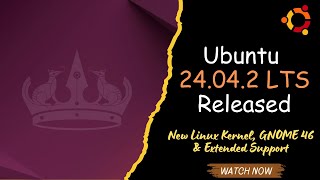 Ubuntu 24.04.2 LTS Released: New Linux Kernel, GNOME 46 & Extended Support Explained