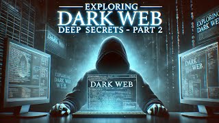Exploring Dark Web Deep Secrets - Part 2...     By @SilentVibes-u4h
