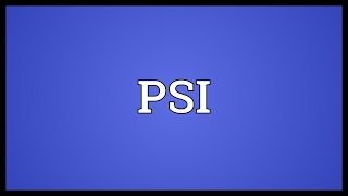 PSI Meaning