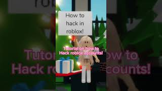 Tutorial on how to hack roblox accounts!
