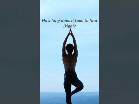 Duration To Find Ikigai  #findyourwhy #lifepurpose #ikigai
