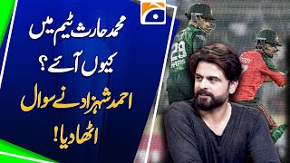 Why Is Muhammad Haris in the Squad? Ahmed Shahzad Demands Answers