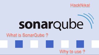 Sonarqube Introduction | Why to use sonarqube? | Sonarqube Benifits | HackNikal