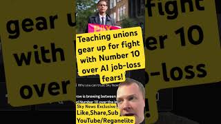 Teaching unions gear up for fight with Number 10 over AI job-loss fears! #news #uknews #uk #union
