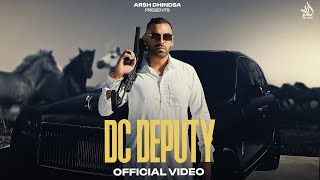 DC DEPUTY (OFFICIAL VIDEO) ARSH DHINDSA | TANNA | KAMAL KHAROUD | Punjabi songs