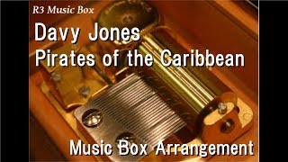 Davy Jones/Pirates of the Caribbean [Music Box]