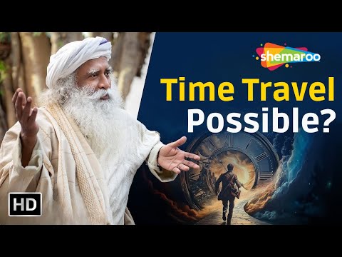 Is Time Travel Possible ?｜Sadhguru