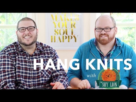 #HANGOUT | Hanging with the Shy Lion | Hang Knits #1