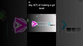 day 4(?) of making a gd level #geometrydash #gaming #gd #shorts #gdlevel #gdshorts