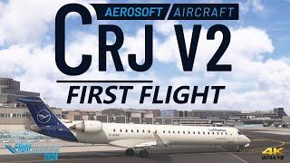 NEW Aerosoft CRJ v2 for MSFS 2024 and MSFS 2020 - First Flight Preview [4K] OUT NOW!