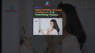 Digital Soul Mates: The Future of Finding Love 💘✨ #FutureDating #TechLove Part 5