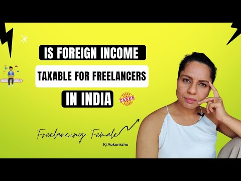 Is foreign income taxable for freelancers in India | Tax on Foreign Clients | Freelancing Female