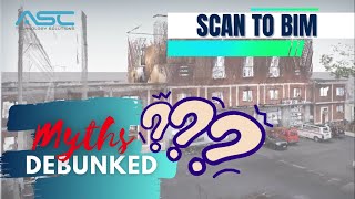 Myths Debunked - Scan to BIM | 3D Laser Scanning