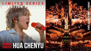 NEW LIMITED SERIES PODCAST: Reaction to Hua Chenyu’s ENTIRE Sunrise Concert Begins! | E01