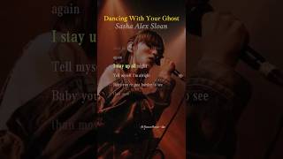 Dancing With Your Ghost - Lyrics - Sasha Alex Sloan #englishsongs #masonmusic #popmusic #lyrics