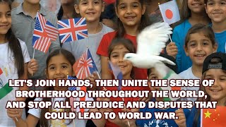 World Peace Song, Unite The World Brotherhood, and Stop The World War