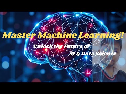 Master Machine Learning: Unlock the Future of AI & Data Science