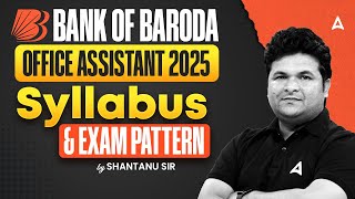 Bank Of Baroda Recruitment 2025 | BOB Office Assistant Syllabus & Exam Pattern | By Shantanu Sir