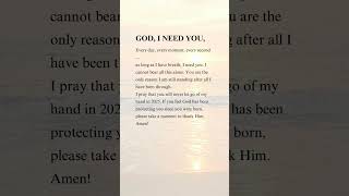 God, I need You #prayer #godisgood #love #shorts