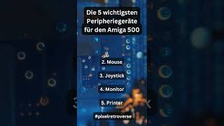 Die 5 wichtigsten Peripheriegeräte für den Amiga 500