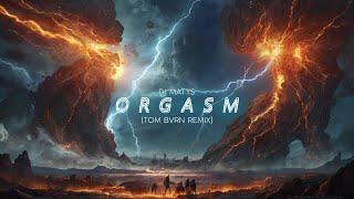 DJ Matys - Orgasm (TOM BVRN Remix)
