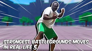 Strongest Battlegrounds Moves IN REAL LIFE 5(roblox)