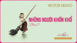 NHỮNG NGƯỜI KHỐN KHỔ - VICTOR HUGO | Phần 21 | Giáp Luận diễn đọc