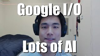 Let's talk about Google I/O: Exciting new AI features, models, Bard Updates, Google Search, and more