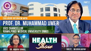 Exclusive Interview with Professor Umar-Vice Chancellor, Rawalpindi Medical University (RMU) | Part2