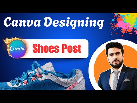 Lec 5 | How to Design a Shoes Post ? Canva Designing Mastery Course | Beginners Guide