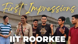 First Impressions of IIT Roorkee - Freshers 2023 | Parent's Reaction ✨