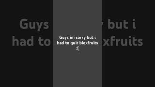 I had to quit blox fruits sorry :( #roblox #bloxfruits