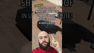 How To Install A Roof Mounted Attic Fan On A Shingle Roof In Under A Minute