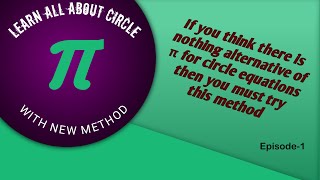 All about circle | Concept of circle geometry| Method of pi | Circle and pi | Episode-1