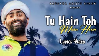 Arijit Singh: Tu Hain Toh Main Hoon (Lyrics) | Sky Force | Afsana Khan