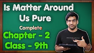 Is Matter Around Us Pure || Class 9 Science Chapter 2 || Chemistry CBSE NCERT