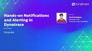 Hands On Notifications and Alerting in Dynatrace