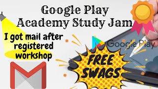 🤖Google Play Academy Study Jam🤖|| I got mail after register workshop #google #Studyjam #freeswags