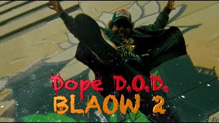 DOPE D.O.D. - Blaow 2 | Official Music Video (Prod. by Chubeats)