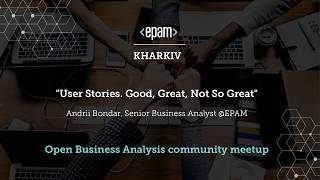 EPAM BA Community Meet-up: User Stories. Good, Great, Not So Great