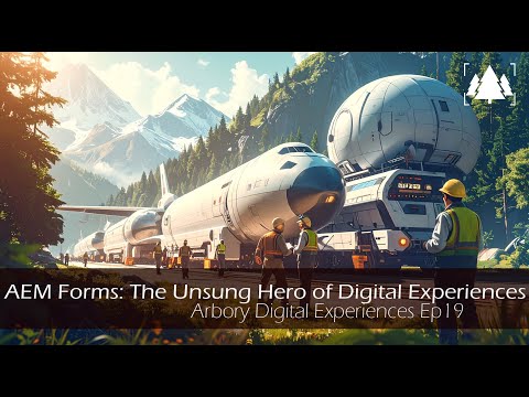 AEM Forms! Possibly-unsexy, poorly-understood, and UTTERLY VITAL [Arbory Digital Experiences Ep20]