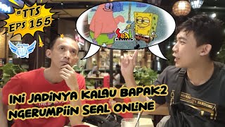 Masi Bareng Mang  @Simuni  Ngobrolin Dunia Seal Online Part 2 - TTS 155