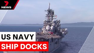 U.S. navy ship arrives in Brisbane ahead of military exercise | 7NEWS