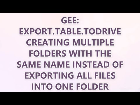 GEE: Export.table.toDrive creating multiple folders with the same name instead of exporting all file