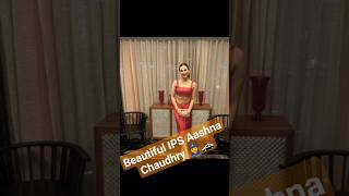 IPS Aashna chaudhry #shortsvideo  #upsc #ips #ias#motivation #inspiration #study #ssc #upsclife