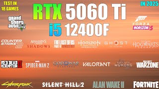 RTX 5060 Ti + i5 12400F - Test in 18 Games - Worth for Gaming?