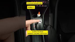 Otomatik Vites de D den S Moduna Hareket Halinde Geçiş Yapılır Mı?