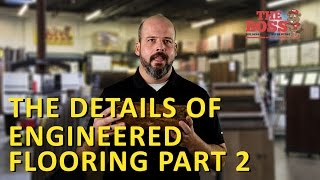 The Details of Engineered Flooring Part 2